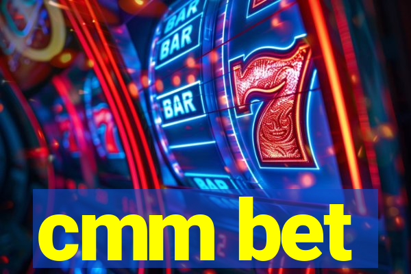 cmm bet